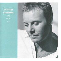 Christer Sandelin – Jag lever nu