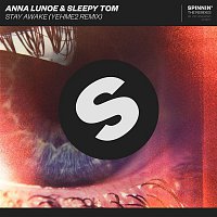 Sleepy Tom & Anna Lunoe – Stay Awake (YehMe2 Remix)