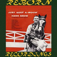 Hank Snow, The Singing Ranger, His Rainbow Ranch Boys – Just Keep A-Movin'  (HD Remastered)