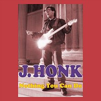 J.Honk – Nothing You Can Do