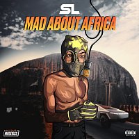 SL – Mad About Africa [Mixtape Madness Presents]