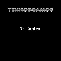 Teknodramos – No Control