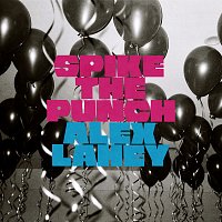 Alex Lahey – Spike The Punch
