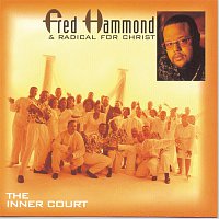 Fred Hammond & Radical For Christ – The Inner Court
