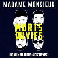 Madame Monsieur, Jok'air, Ibrahim Maalouf – Morts ou vifs