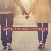 Různí interpreti – Make You Feel My Love