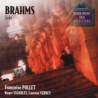 Francoise Pollet, Roger Vignoles, Laurent Verney – Brahms: Lieder