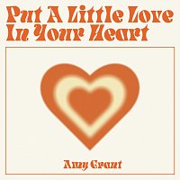 Amy Grant – Put A Little Love In Your Heart