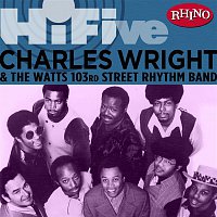 Charles Wright & The Watts 103rd St. Rhythm Band – Rhino Hi-Five: Charles Wright & the Watts 103rd St. Rhythm Band