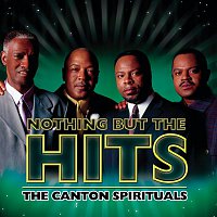 The Canton Spirituals – Nothing But The Hits: The Canton Spirituals