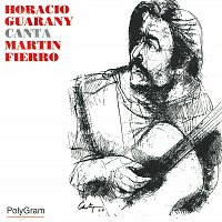 Horacio Guarany – Canta Martín Fierro