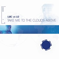 Take Me To The Clouds Above [LMC Vs. U2 / Remixes]