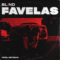 Blind, Estremo – Favelas