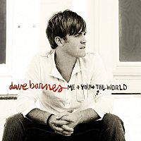 Dave Barnes – Me And You And The World