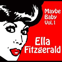 Ella Fitzgerald – Maybe Baby Vol. 1