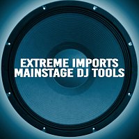 Extreme Imports – Mainstage Dj Tools