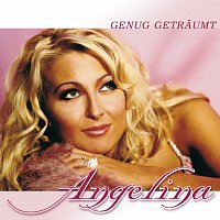 Angelina – Genug getraumt