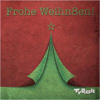 TyRoll – Frohe Weihn8en
