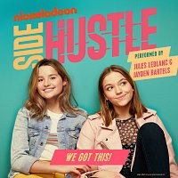 Nickelodeon Side Hustle, Jules LeBlanc, Jayden Bartels – We Got This (Side Hustle Theme Song)