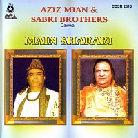 Aziz Mian, Sabri Brothers – Main Sharabi