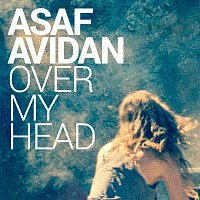 Asaf Avidan – Over My Head