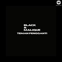 Black & Malique – Teman Pengganti