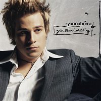 Ryan Cabrera – You Stand Watching