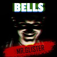 Mr.Glister – Bells