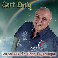Gert Emig – Ich schenk dir einen Regenbogen