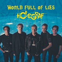Holograf – World Full Of Lies [2022 Version]