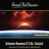 Schumann Resonance 27.3 Hz (Classical): Isochronic Tones Brainwave Entrainment
