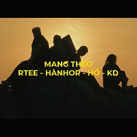H?, Rtee, Hanh Or, KD – Mang Theo