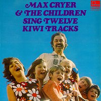 Max Cryer & The Children – Sing Twelve Kiwi Tracks