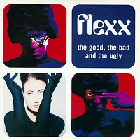 Flexx – The Good, The Bad And The Ugly