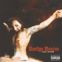 Marilyn Manson – Holy Wood (In The Shadow Of The Valley Of Death) [European version]