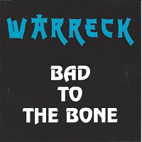 Warreck – Bad to the Bone