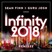 Sean Finn x Guru Josh – Infinity 2018 (Remixes)