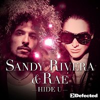 Sandy Rivera & Rae – Hide U