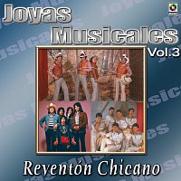 Joyas Musicales: Reventón Chicano, Vol. 3