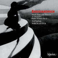 Tatiana Nikolayeva – Shostakovich: 3 Fantastic Dances; 24 Preludes Op. 34; Piano Sonata No 2