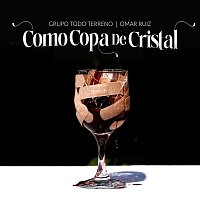 Grupo Todo Terreno, Omar Ruiz – Como Copa De Cristal