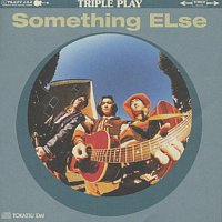 Something Else – Triple Play