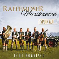 Raffemoser Musikanten – Raffemoser Musikanten spuin auf - Echt boarisch