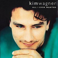 Kim Wagner – All I Ever Wanted