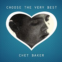 Chet Baker – Choose The Very Best