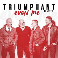 Triumphant Quartet – Even Me
