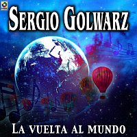 Sergio Golwarz – La Vuelta Al Mundo