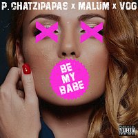 Panagiotis Chatzipapas, Malum, Vog – Be My Babe