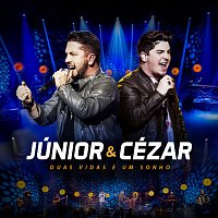 Júnior e Cézar – Duas Vidas E Um Sonho [Ao Vivo]