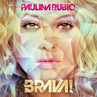 Paulina Rubio – Brava!